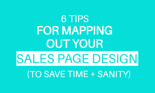 6 Tips for Mapping Out Your Sales Page Design